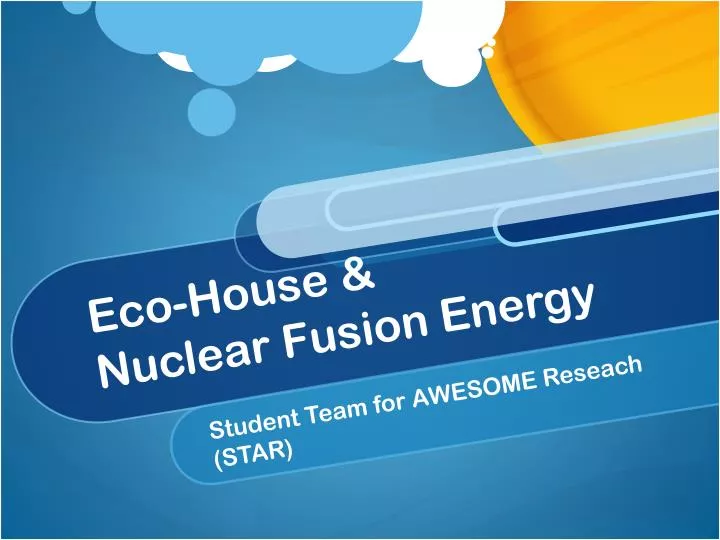 eco house nuclear fusion energy