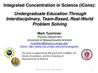 Mark Tuominen Physics Department University of Massachusetts Amherst tuominen@ physics.umass.edu iCons : http :// www.cn