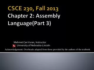 CSCE 230, Fall 2013 Chapter 2: Assembly Language(Part 3)