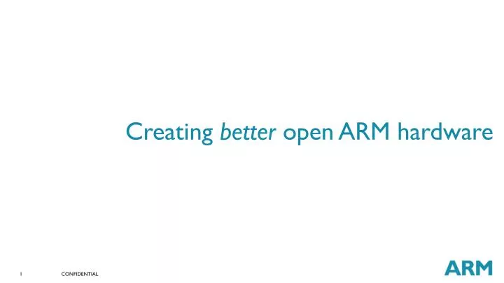 creating better open arm hardware