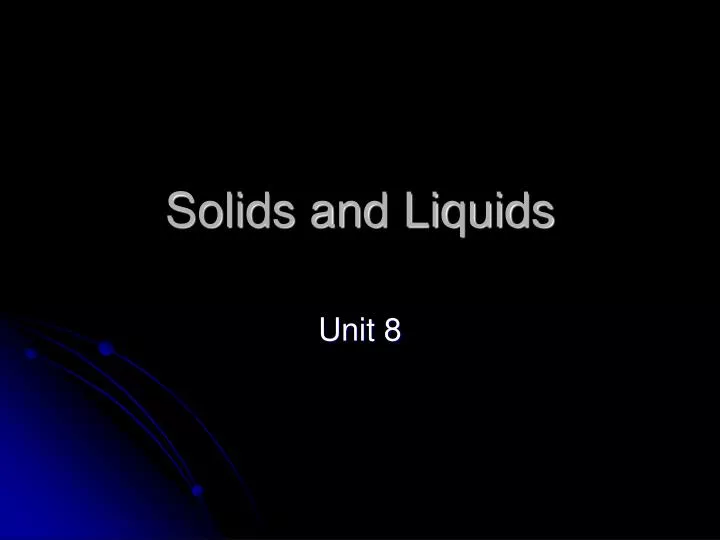 solids and liquids