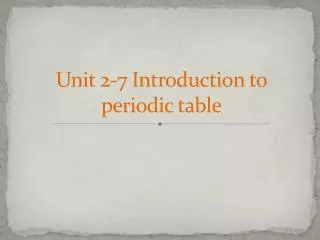 unit 2 7 introduction to periodic table