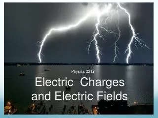 Electric Charges and Electric Fields