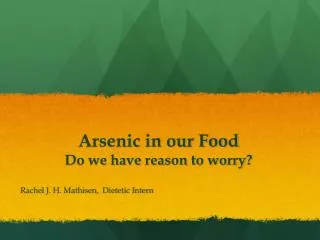 Arsenic in our Food Do we have reason to worry?