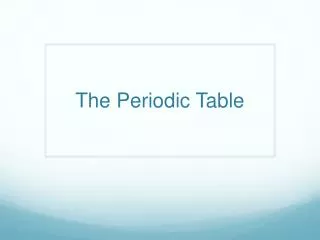 The Periodic Table