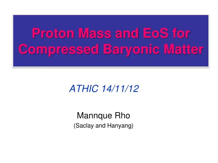 proton mass and eos for compressed baryonic matter