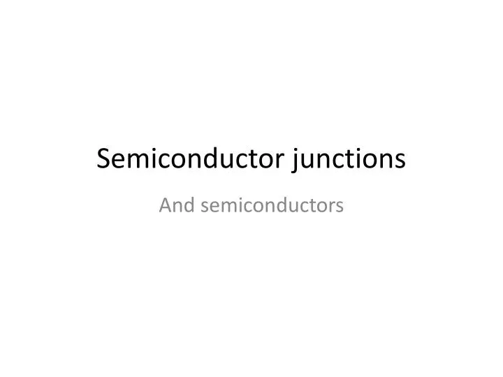 semiconductor junctions