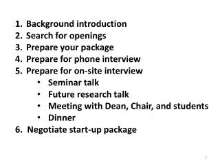 Background introduction Search for openings Prepare your package Prepare for phone interview Prepare for on-site intervi