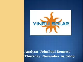 Analyst : JohnPaul Bennett Thursday, November 19, 2009