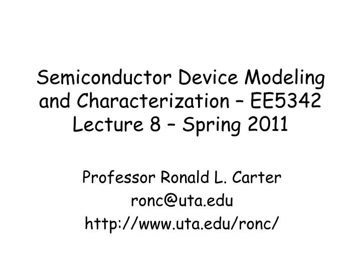 semiconductor device modeling and characterization ee5342 lecture 8 spring 2011