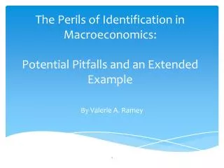 The Perils of Identification in Macroeconomics: Potential Pitfalls and an Extended E xample