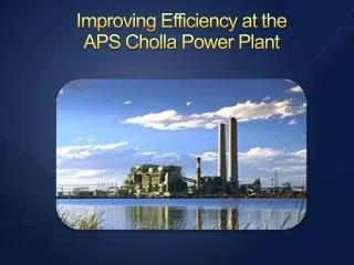 Improving Efficiency at the APS Cholla Power Plant