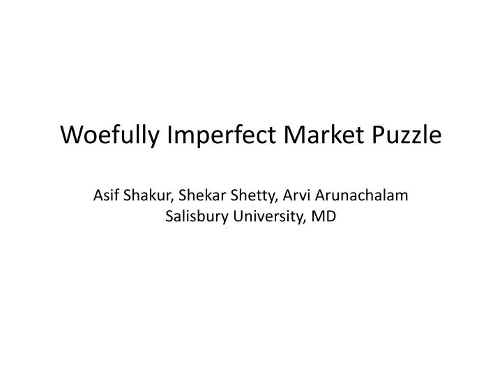 woefully imperfect market puzzle asif shakur shekar shetty arvi arunachalam salisbury university md
