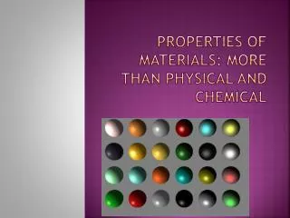 Properties of materials: more than physical and chemical