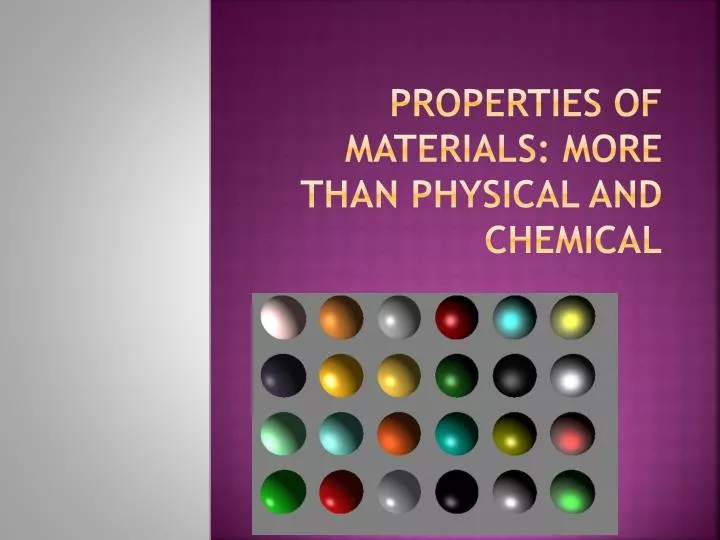 properties of materials more than physical and chemical