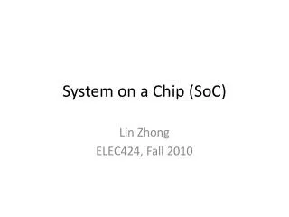 System on a Chip ( SoC )