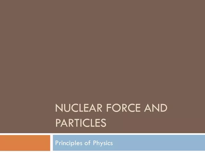 nuclear force and particles