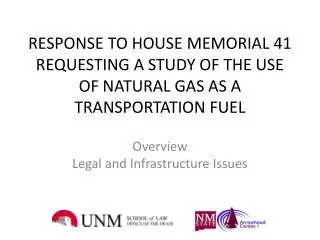 RESPONSE TO HOUSE MEMORIAL 41 REQUESTING A STUDY OF THE USE OF NATURAL GAS AS A TRANSPORTATION FUEL