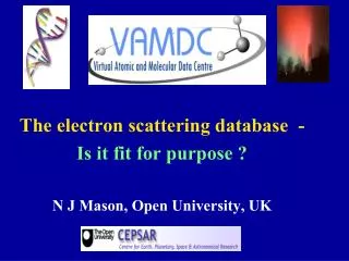 The electron scattering database - Is it fit for purpose ? N J Mason, Open University, UK