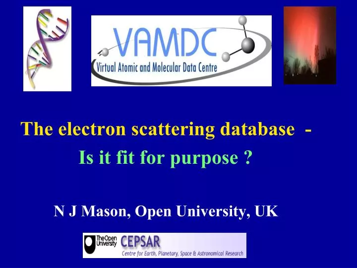 the electron scattering database is it fit for purpose n j mason open university uk