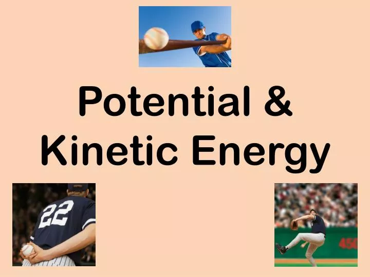 potential kinetic energy