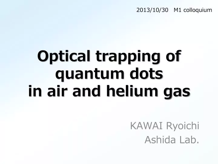 o ptical trapping of quantum dots in air and helium gas