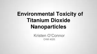 Environmental Toxicity of Titanium Dioxide Nanoparticles