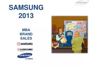 SAMSUNG 2013 MBA BRAND SALES