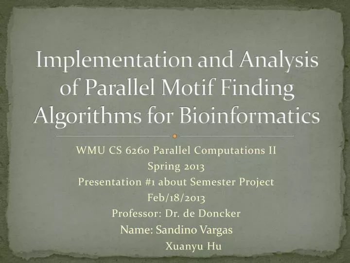 implementation and analysis of parallel motif finding algorithm s for bioinformatics