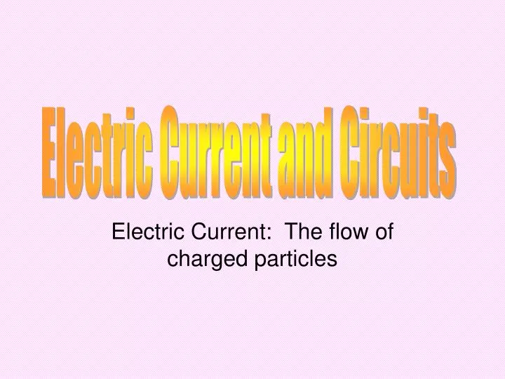 electric current the flow of charged particles