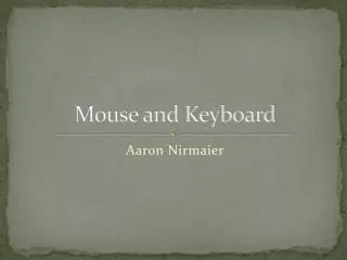 Mouse and Keyboard