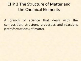 CHP 3 The Structure of Matter and the Chemical Elements