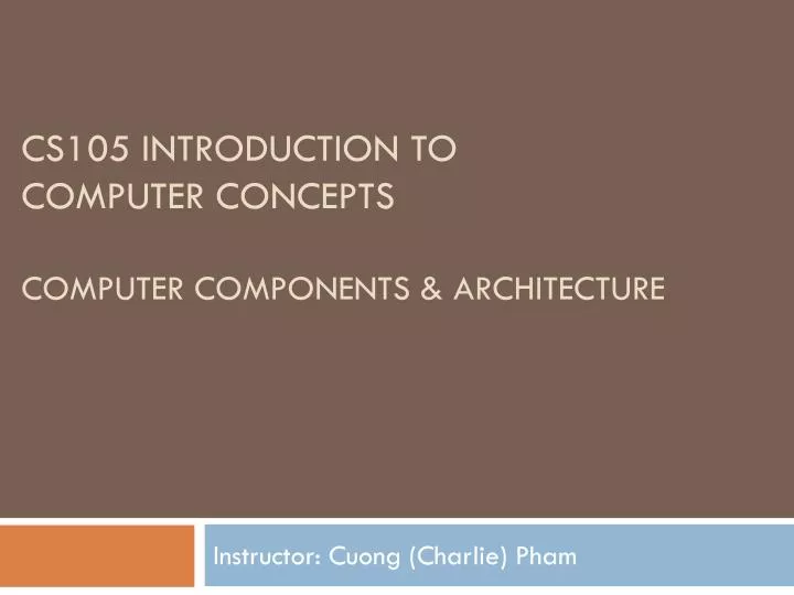 cs105 introduction to computer concepts computer components architecture