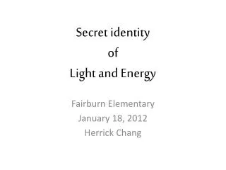 Secret identity of Light and Energy