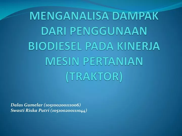 menganalisa dampak dari penggunaan biodiesel pada kinerja mesin pertanian traktor