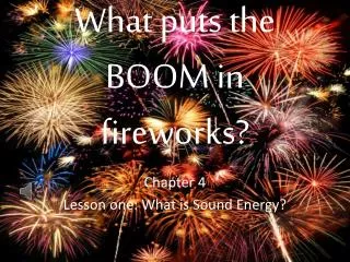 What puts the BOOM in fireworks?