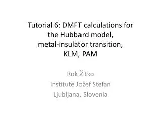 Tutorial 6: DMFT calculations for the Hubbard model, metal-insulator transition, KLM, PAM