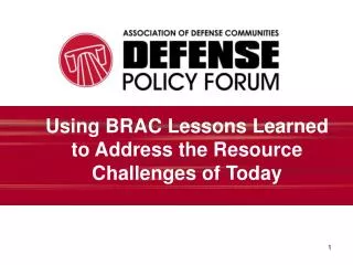 Using BRAC Lessons Learned to Address the Resource Challenges of Today