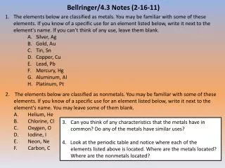 Can you think of any characteristics that the metals have in common? Do any of the metals have similar uses?