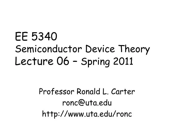 ee 5340 semiconductor device theory lecture 06 spring 2011