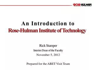 An Introduction to Rose- Hulman Institute of Technology