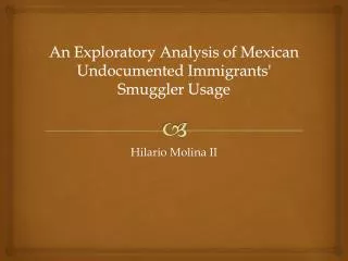 An Exploratory Analysis of Mexican Undocumented Immigrants' Smuggler Usage