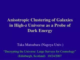 Anisotropic Clustering of Galaxies in High-z Universe as a Probe of Dark Energy