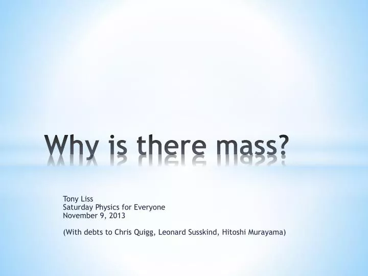 why is there mass