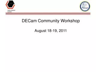 DECam Community Workshop August 18-19, 2011
