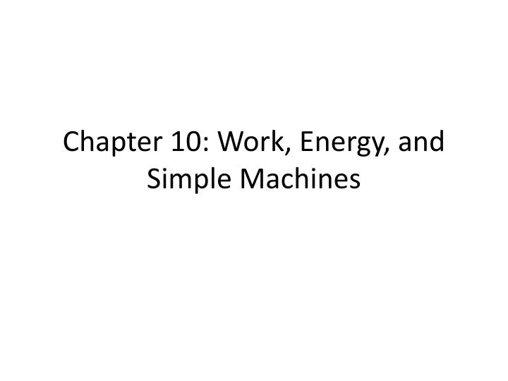 chapter 10 work energy and simple machines