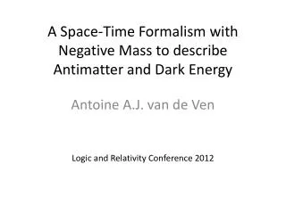 A Space-Time Formalism with Negative Mass to describe Antimatter and Dark Energy