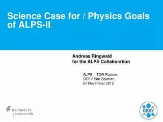 Science Case for / Physics Goals of ALPS-II .