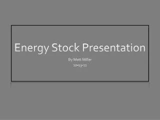 Energy Stock Presentation