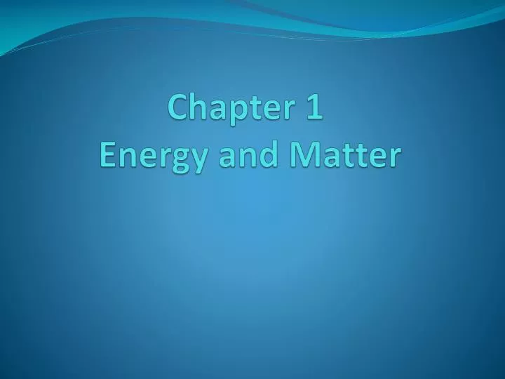 chapter 1 energy and matter